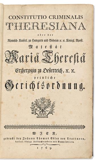 Maria Theresa (1717-1780) Constitutio Criminalis Theresiana oder der Romisch-Kaiserl. zu Hungarn und Boheim &c. &c. Konigl. Apost.